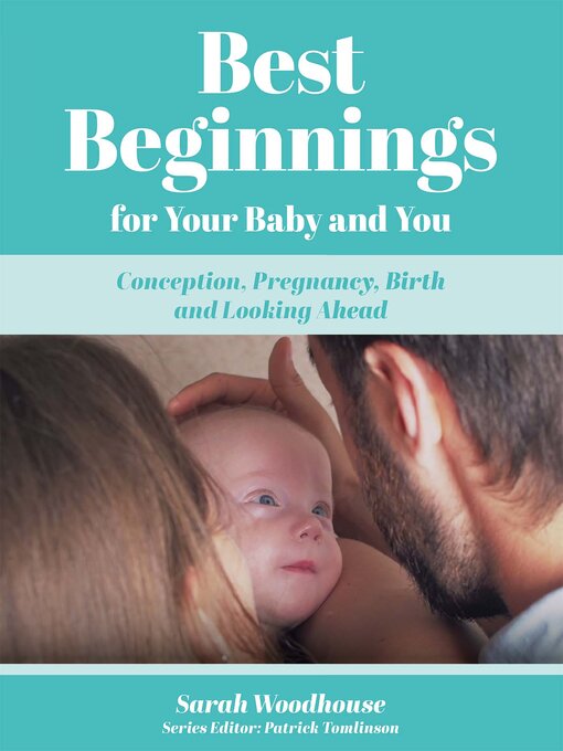 Title details for Best Beginnings for your Baby and You by Sarah Woodhouse - Available